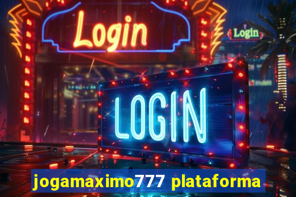 jogamaximo777 plataforma